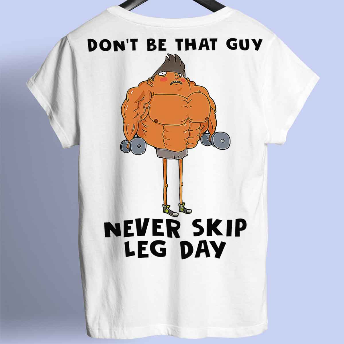 Skip Leg Day - T-Shirt Premium Unisexe Backprint