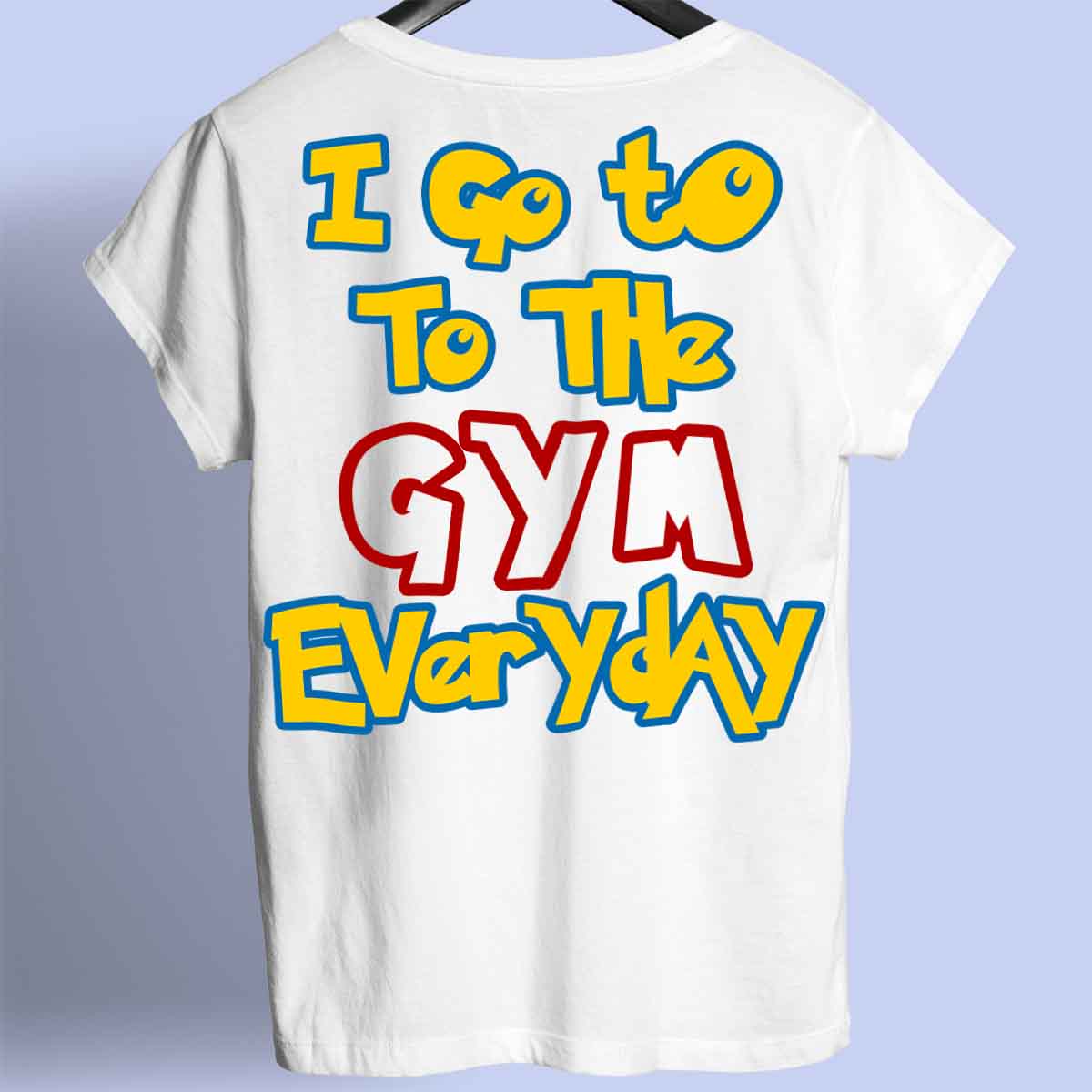 Gym Everyday - Premium T-shirt, unisex-rugafdruk